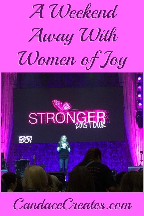 Women of Joy: Stronger 2015 Tour... An incredibly inspiring weekend!