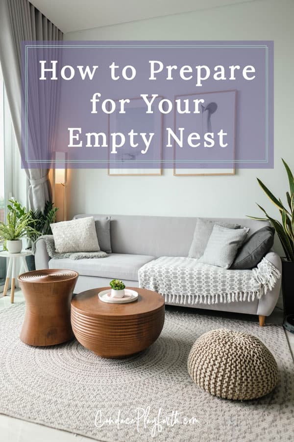 How to Prepare for Your Empty Nest
